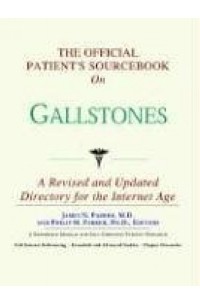 Icon Health Publications - The Official Patient's Sourcebook on Gallstones: A Revised and Updated Directory for the Internet Age