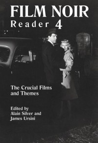 Alain Silver - Film Noir Reader 4 : The Crucial Films and Themes (Film Noir Reader)