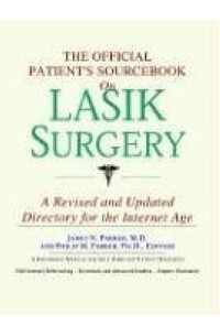 Icon Health Publications - The Official Patient's Sourcebook on Lasik Surgery: Directory for the Internet Age