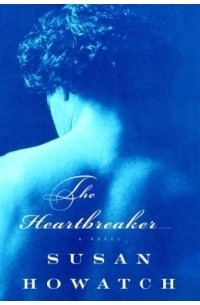 Susan Howatch - The Heartbreaker (Howatch, Susan)