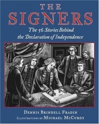 Dennis Brindell Fradin - The Signers : The 56 Stories Behind the Declaration of Independence