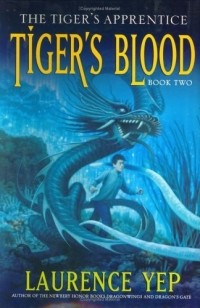 Лоуренс Еп - Tiger's Blood : The Tiger's Apprentice, Book Two (The Tiger's Apprentice)