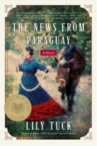 Лили Так - The News from Paraguay : A Novel