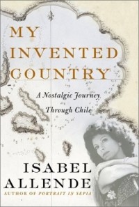 Isabel Allende - My Invented Country