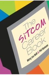 Генри Уинклер - The Sitcom Career Book: Guide to the Louder, Faster Funnier World of TV Comedy