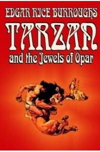 Edgar Rice Burroughs - Tarzan and the Jewels of Opar