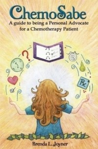 Chemo Sabe: A Guide to Being a Personal Advocate for a Chemotherapy Patient