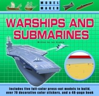 Ian Graham - Model Maker Warships and Submarines : Discover the Exciting World of Military Ships and Build Five Incredible Models (Model Maker)