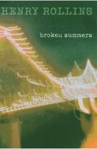 Henry Rollins - Broken Summers
