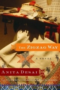 Anita Desai - The Zigzag Way : A Novel