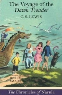 C. S. Lewis - Voyage of the Dawn Treader (Narnia)
