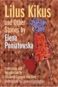 Элена Понятовска - Lilus Kikus and Other Stories