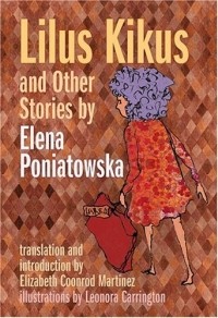 Элена Понятовска - Lilus Kikus and Other Stories