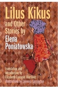 Элена Понятовска - Lilus Kikus and Other Stories