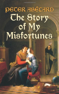 Пьер Абеляр - The Story of My Misfortunes