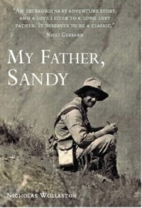 Nicholas Wollaston - My Father, Sandy: A Son's Memoir