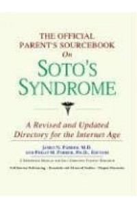 Icon Health Publications - The Official Parent's Sourcebook on Soto's Syndrome: Directory for the Internet Age