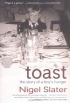 Найджел Слейтер - Toast: The Story of a Boy&#039;s Hunger