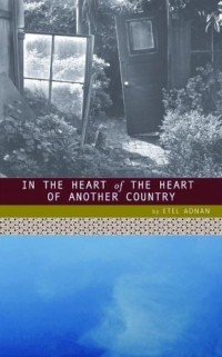 Этель Аднан - In the Heart of the Heart of Another Country (Pocket Poets Series, No. 57)