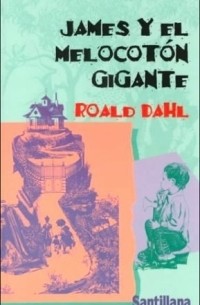Roald Dahl - James y el melocoton gigante / James and the Giant Peach