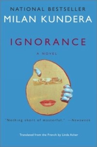 Milan Kundera - Ignorance : A Novel