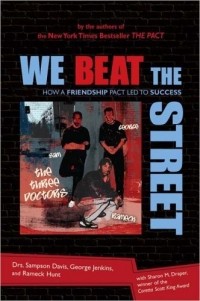 Sampson Davis - We Beat the Street: How a Friendship Led to Success