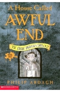 Philip Ardagh - A House Called Awful End