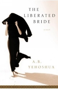 A. B. Yehoshua - The Liberated Bride