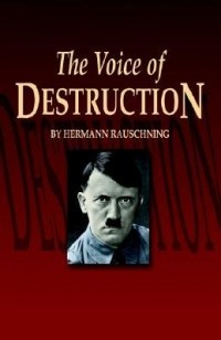 Hermann Rauschning - Voice of Destruction