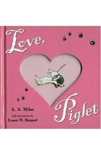 A. A. Milne - Love, Piglet