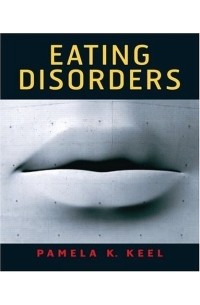 Pamela K. Keel - Eating Disorders