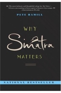 Pete Hamill - Why Sinatra Matters