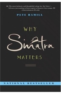 Pete Hamill - Why Sinatra Matters