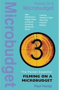 Filming On A Microbudget (Pocket Essentials)