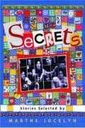 Марта Джослин - Secrets: Stories Selected by Marthe Jocelyn