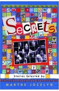 Марта Джослин - Secrets: Stories Selected by Marthe Jocelyn