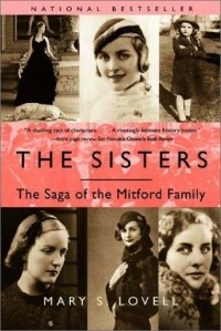 Mary S. Lovell - The Sisters: The Saga of the Mitford Family