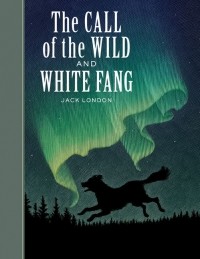 Jack London - The Call of the Wild. White Fang (сборник)