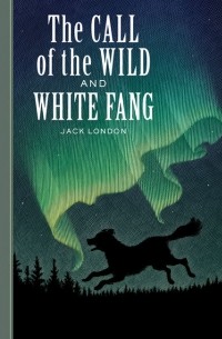 Jack London - The Call of the Wild. White Fang (сборник)