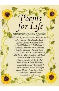 Anna Quindlen - Poems for Life : Famous People Select Their Favorite Poem and Say Why It Inspires Them