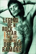 Dee Dee Ramone - Legend of a Rock Star: A Memoir