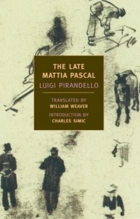 Luigi Pirandello - The Late Mattia Pascal