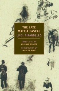 Luigi Pirandello - The Late Mattia Pascal