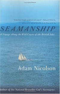 Адам Николсон - Seamanship : A Voyage Along the Wild Coasts of the British Isles