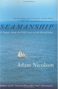 Адам Николсон - Seamanship : A Voyage Along the Wild Coasts of the British Isles