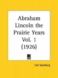 Carl Sandburg - Abraham Lincoln the Prairie Years, Part 1