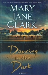 Мэри Джейн Кларк - Dancing in the Dark