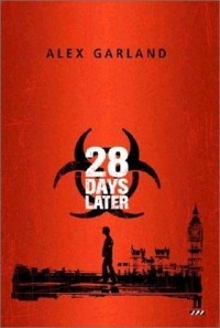 Alex Garland - 28 Days Later