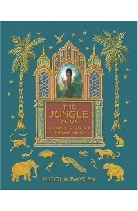 Rudyard Kipling - Jungle Book: Mowgli's Story