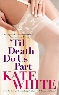 Kate White - 'Til Death Do Us Part